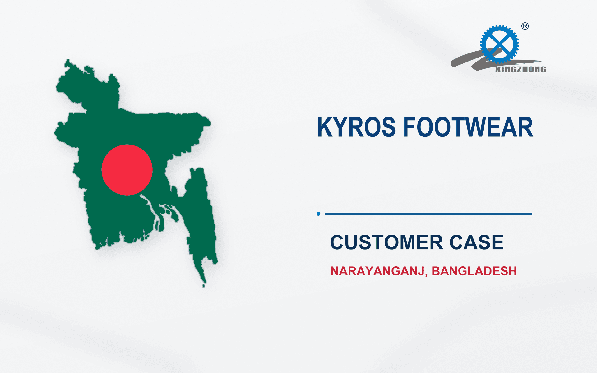 Kyros Footwear customer case cover featuring a Bangladesh map and Xingzhong branding
