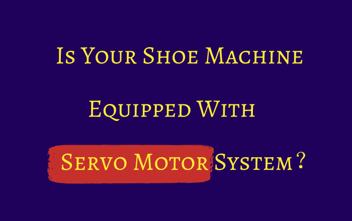 shoe machine with servo motor